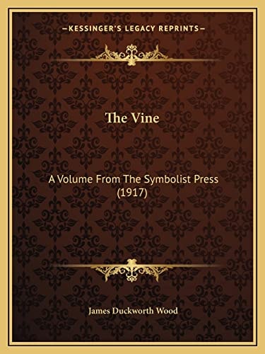 The Vine: A Volume From The Symbolist Press (1917)