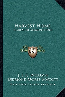 Harvest Home: A Sheaf Of Sermons (1900)