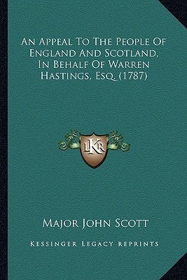 An Appeal To The People Of England And Scotland, In Behalf Of Warren Hastings, Esq. (1787)