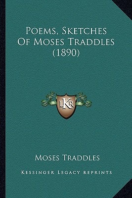 Poems, Sketches Of Moses Traddles (1890)