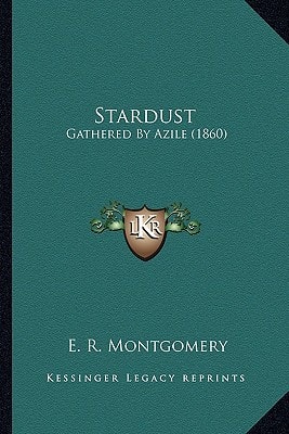 Stardust: Gathered By Azile (1860)