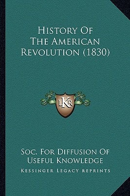 History Of The American Revolution (1830)