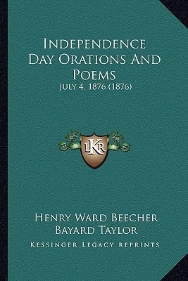 Independence Day Orations And Poems: July 4, 1876 (1876)
