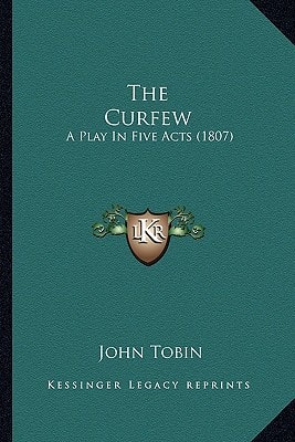 The Curfew: A Play In Five Acts (1807)