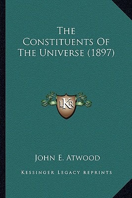 The Constituents Of The Universe (1897)