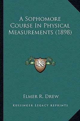 A Sophomore Course In Physical Measurements (1898)
