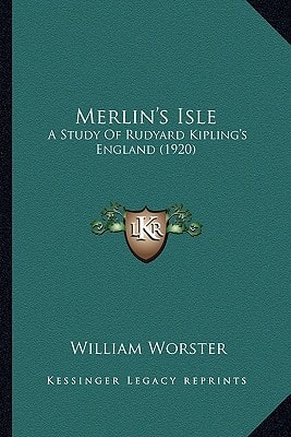 Merlin's Isle: A Study Of Rudyard Kipling's England (1920)