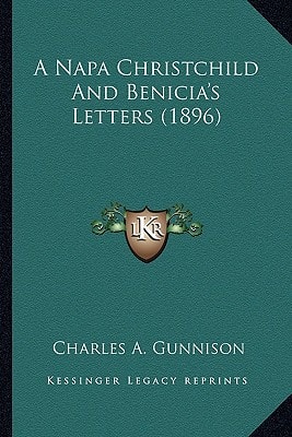 A Napa Christchild And Benicia's Letters (1896)