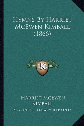 Hymns By Harriet McEwen Kimball (1866)