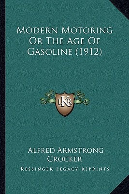 Modern Motoring Or The Age Of Gasoline (1912)