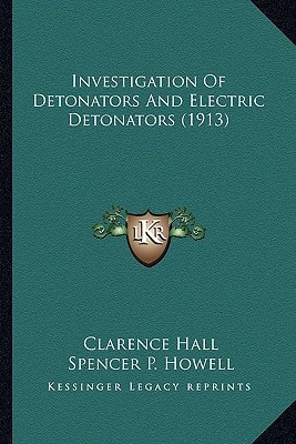 Investigation Of Detonators And Electric Detonators (1913)