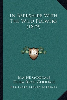 In Berkshire with the Wild Flowers (1879) in Berkshire with the Wild Flowers (1879)