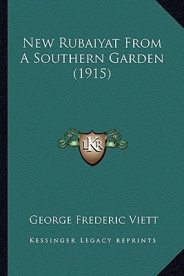 New Rubaiyat From A Southern Garden (1915)