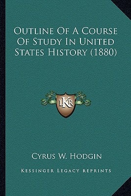 Outline Of A Course Of Study In United States History (1880)