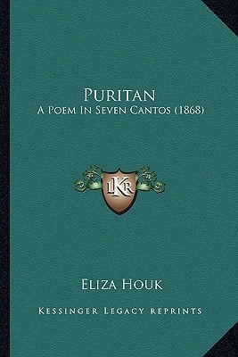 Puritan: A Poem In Seven Cantos (1868)