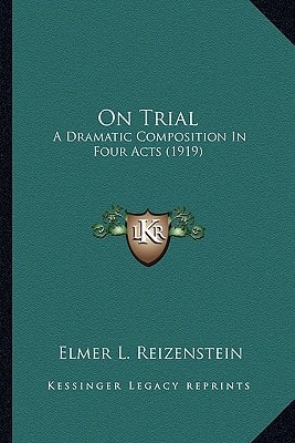 On Trial: A Dramatic Composition In Four Acts (1919)