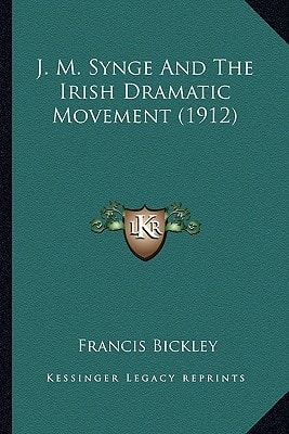 J. M. Synge And The Irish Dramatic Movement (1912)
