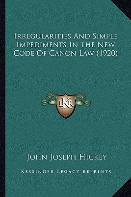 Irregularities And Simple Impediments In The New Code Of Canon Law (1920)
