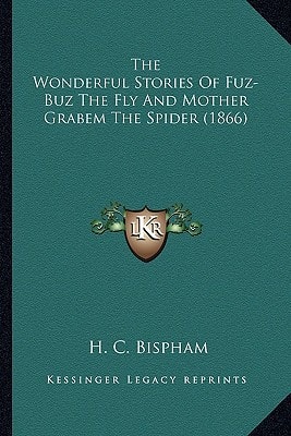 The Wonderful Stories Of Fuz-Buz The Fly And Mother Grabem The Spider (1866)