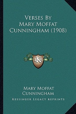 Verses By Mary Moffat Cunningham (1908)