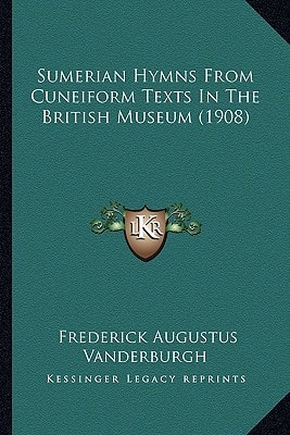 Sumerian Hymns From Cuneiform Texts In The British Museum (1908)