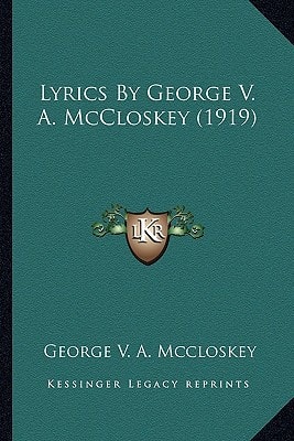 Lyrics By George V. A. McCloskey (1919)