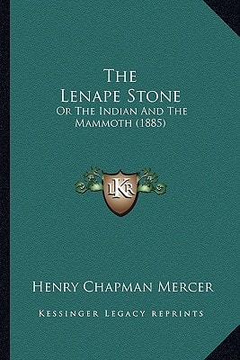 The Lenape Stone: Or The Indian And The Mammoth (1885)