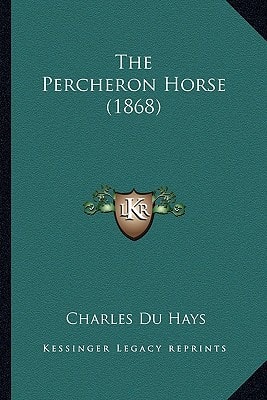 The Percheron Horse (1868)