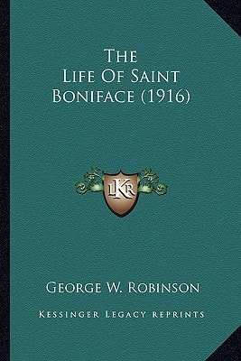 The Life Of Saint Boniface (1916)