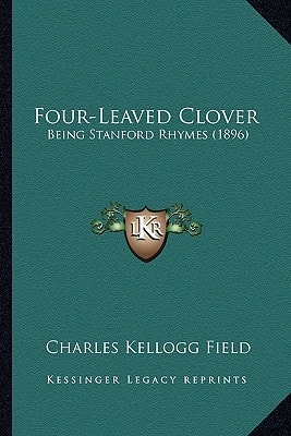 Four-Leaved Clover: Being Stanford Rhymes (1896)