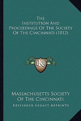 The Institution And Proceedings Of The Society Of The Cincinnati (1812)