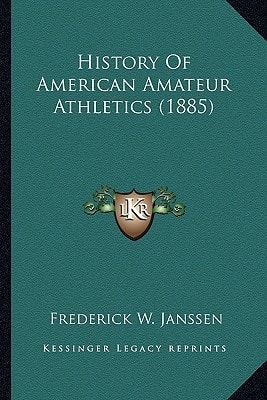 History Of American Amateur Athletics (1885)