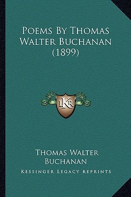 Poems By Thomas Walter Buchanan (1899)