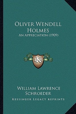 Oliver Wendell Holmes: An Appreciation (1909)