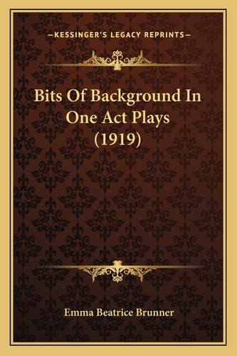 Bits Of Background In One Act Plays (1919)