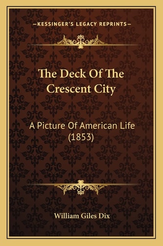 The Deck Of The Crescent City: A Picture Of American Life (1853)