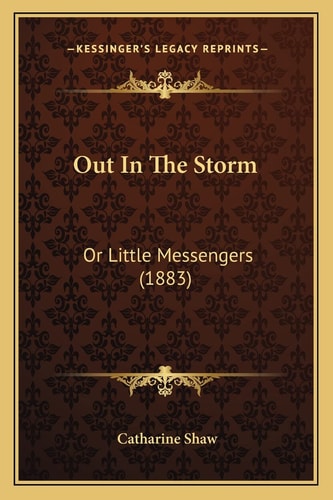 Out In The Storm: Or Little Messengers (1883)