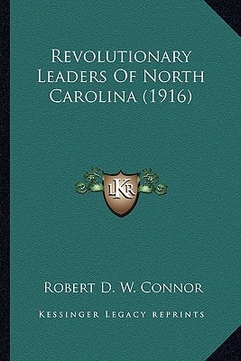 Revolutionary Leaders Of North Carolina (1916)