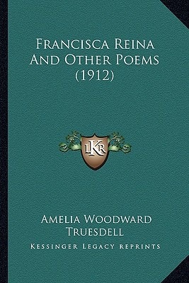 Francisca Reina And Other Poems (1912)