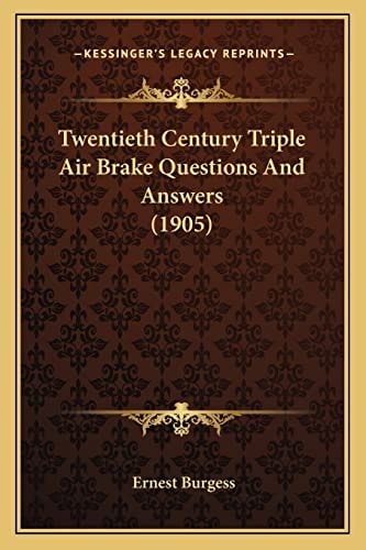 Twentieth Century Triple Air Brake Questions And Answers (1905)