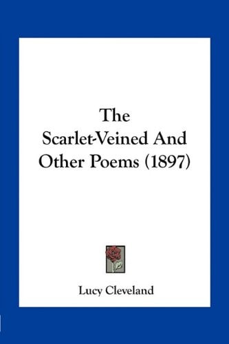 The Scarlet-Veined And Other Poems (1897)