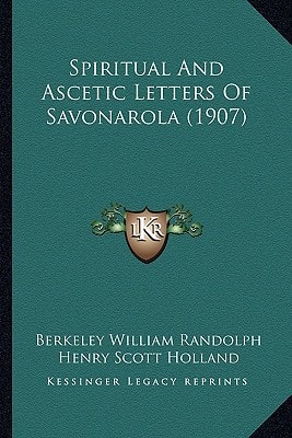 Spiritual And Ascetic Letters Of Savonarola (1907)