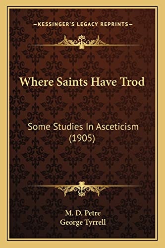 Where Saints Have Trod: Some Studies In Asceticism (1905)