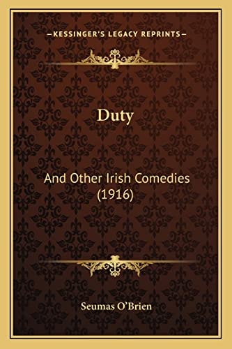 Duty: And Other Irish Comedies (1916)