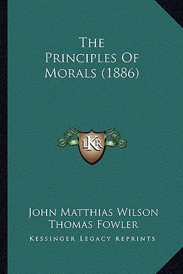 The Principles Of Morals (1886)