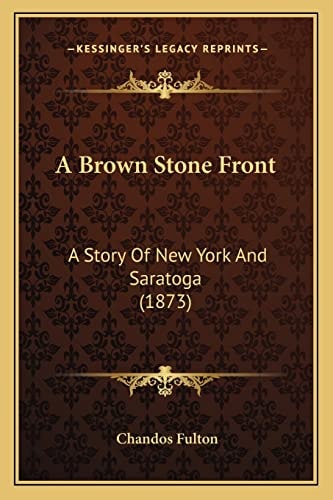 A Brown Stone Front: A Story Of New York And Saratoga (1873)