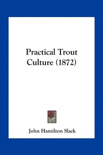 Practical Trout Culture (1872)