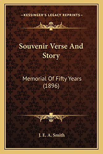 Souvenir Verse And Story: Memorial Of Fifty Years (1896)