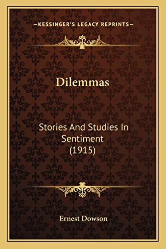 Dilemmas: Stories And Studies In Sentiment (1915)