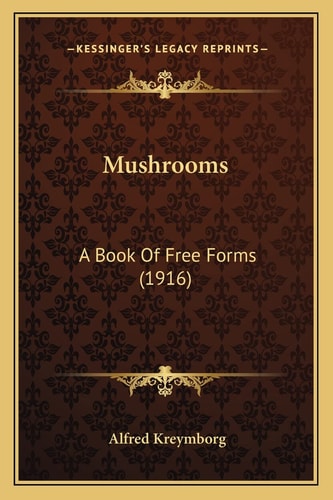 Mushrooms: A Book Of Free Forms (1916)